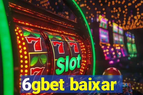 6gbet baixar